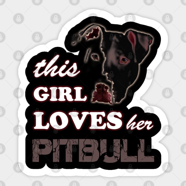 This Girl Loves Her Pitbull Sticker by hottehue